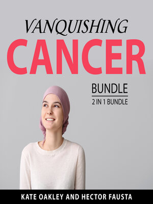 cover image of Vanquishing Cancer Bundle, 2 in 1 Bundle